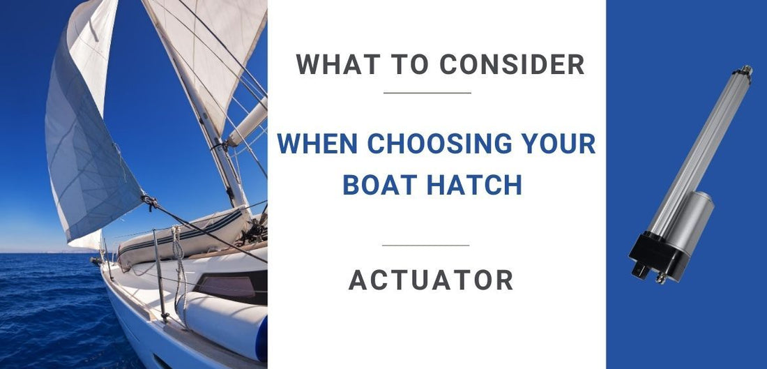 Boat Hatches: What Actuator Should You Use?